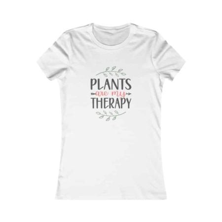 Plants Are My Therapy - Women's Favorite Tee